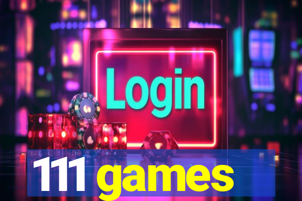 111 games